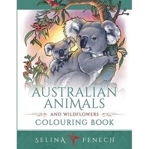 Australian Animals and Wildflowers Colouring Book -- Selina Fenech